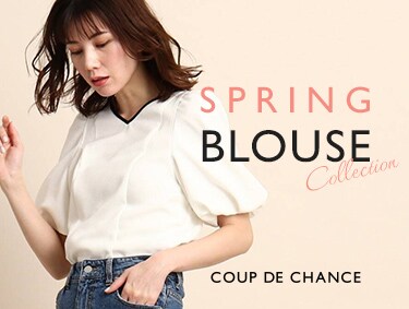SPRING BLOUSE COLLECTION | COUP DE CHANCE（クードシャンス）