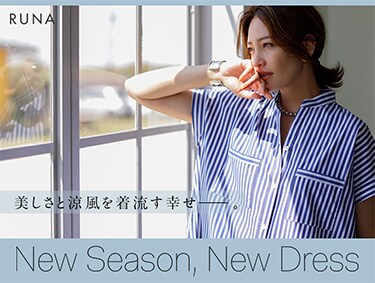 美しさと涼風を着流す幸せ――。New Season, New Dress -RUNA-