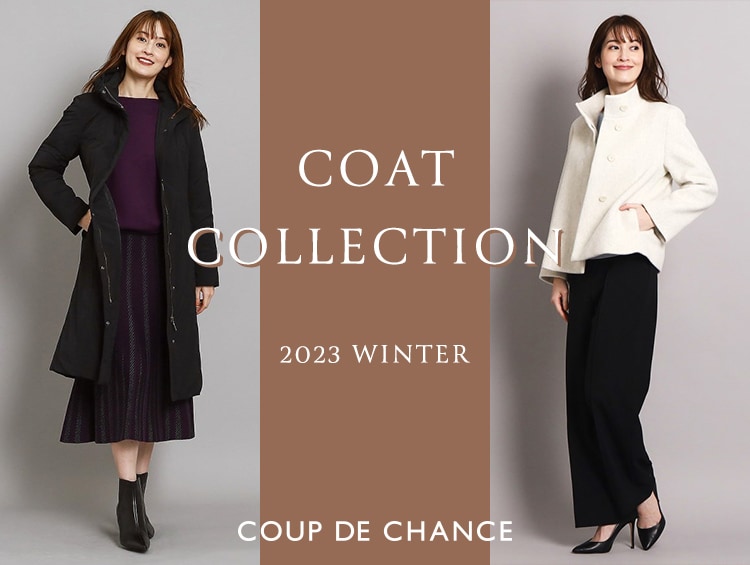 COAT COLLECTION -2023 WINTER-| COUP DE CHANCE（クードシャンス）