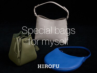 【Special bags for myself】～今年一年頑張った自分へ～ | HIROFU（ヒロフ）