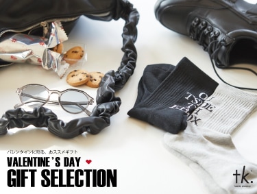 Valentine’s day gift selection | tk.TAKEO KIKUCHI（ティーケー タケオキクチ）