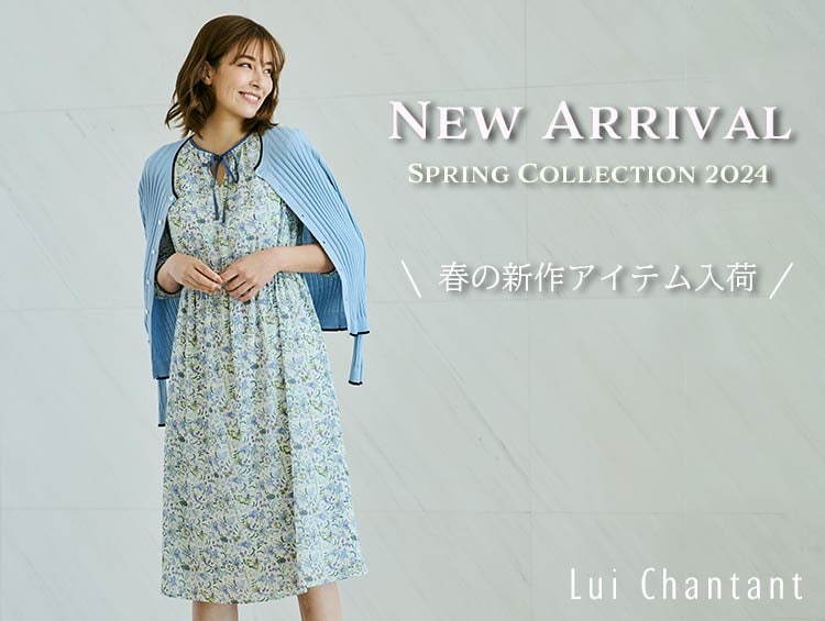 New Arrival SPRING COLLECTION 2024 | Lui Chantant（ルイシャンタン）
