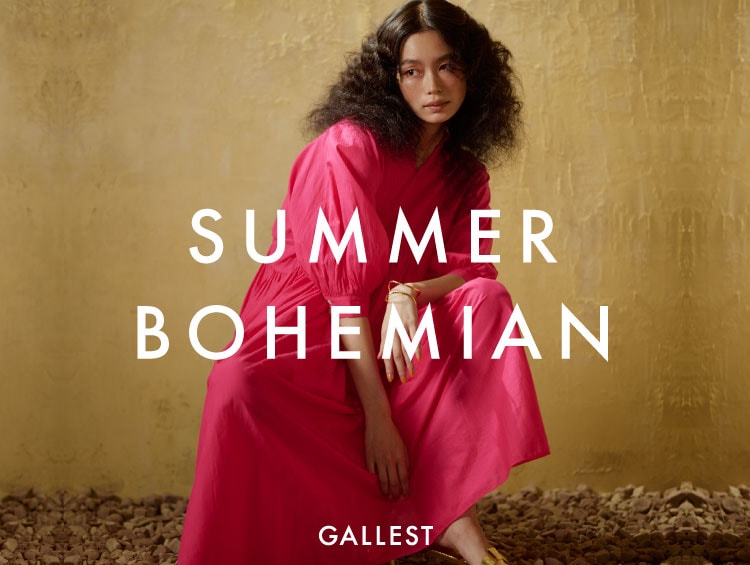 初夏に纏う「ボヘミアン」スタイル | GALLEST（ギャレスト）