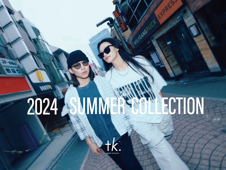 2024 SUMMER COLLECTION | tk.TAKEO KIKUCHI（ティーケー タケオキクチ）