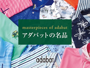 Masterpieces of adabat | adabat（アダバット）