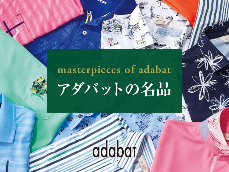 Masterpieces of adabat | adabat（アダバット）