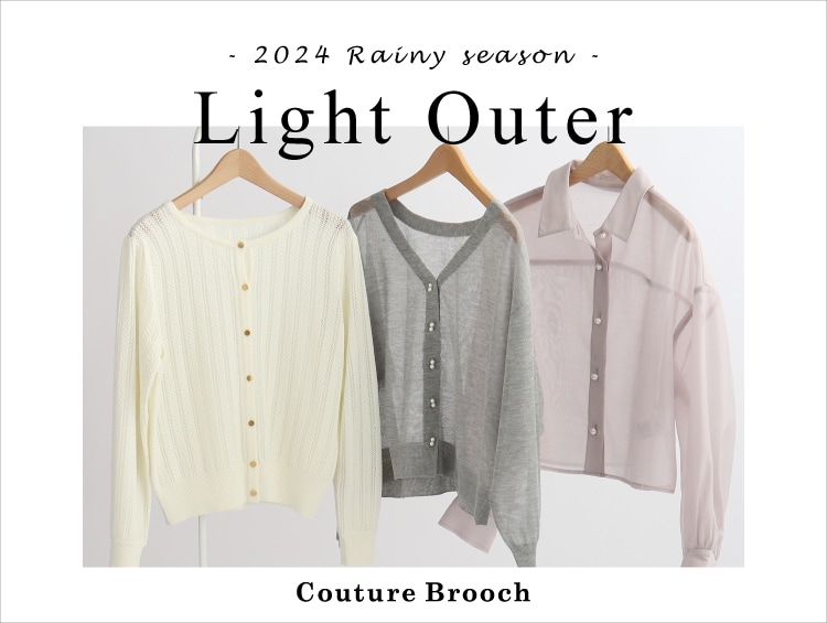 Light Outer -2024 Rainy season- | Couture Brooch（クチュールブローチ）