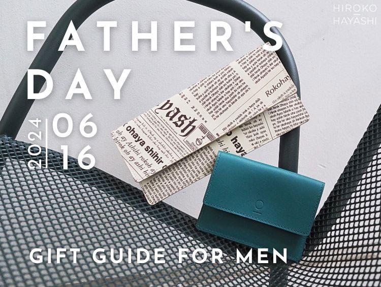 《6.16 父の日》Gift Guide For Men | HIROKO HAYASHI（ヒロコハヤシ）