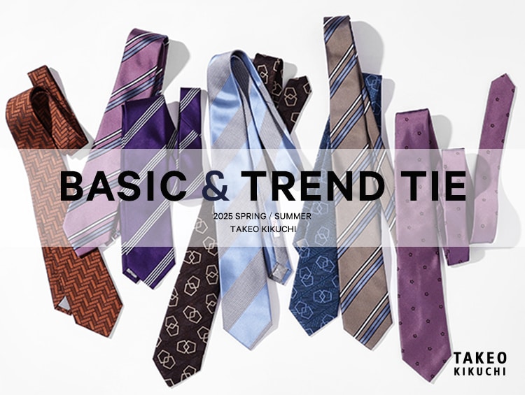 BASIC&TREND TIE | TAKEO KIKUCHI（タケオキクチ）