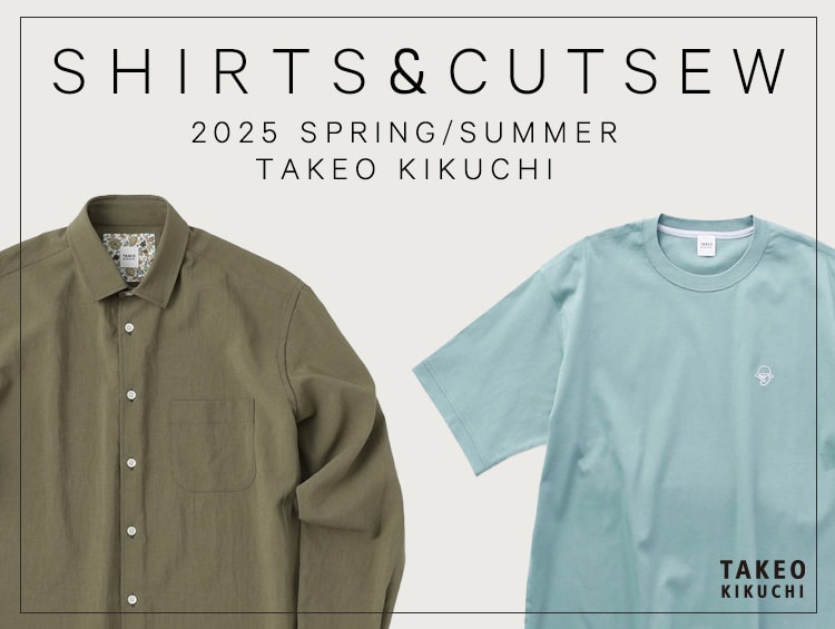 SHIRTS & CUTSEW | TAKEO KIKUCHI（タケオキクチ）