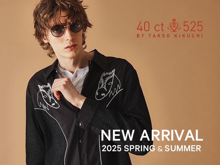 40ct & 525 BY TAKEO KIKUCHI|TAKEO KIKUCHI ONLINESTORE 40ct & 525 BY TAKEO KIKUCHI|TAKEO KIKUCHI ONLINESTORE