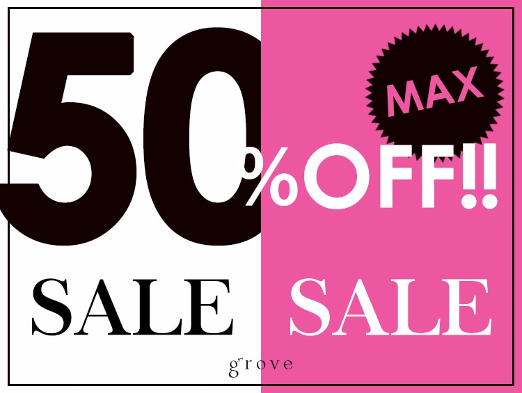 SUMMERSALE！MAX50％OFF | grove（グローブ）