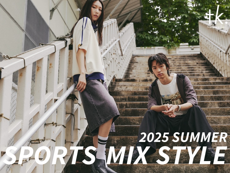 SPORTS MIX STYLE | tk.TAKEO KIKUCHI（ティーケー タケオキクチ）