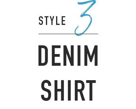 STYLE3:DENIM SHIRT
