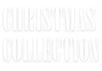 CHRISTMAS COLLECTION