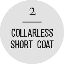 2 COLLARLESS SHORT  COAT
