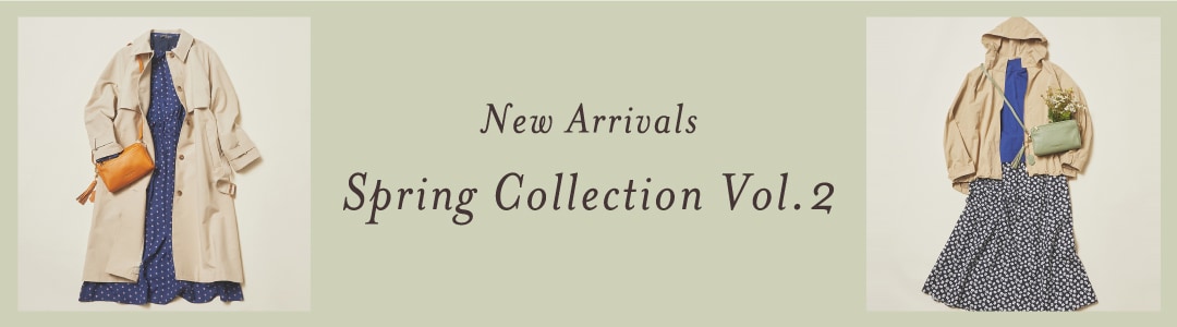 New Arrivals　Spring Collection Vol.2