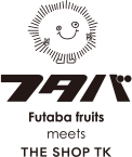 フタバ Futaba fruits meets THE SHOP TK