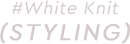 #White Knit (STYLING)