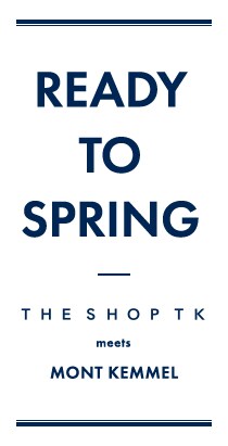 READY TO SPRING THE SHOPTK meets MONT KEMMERL