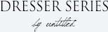 DRESSER SERIES