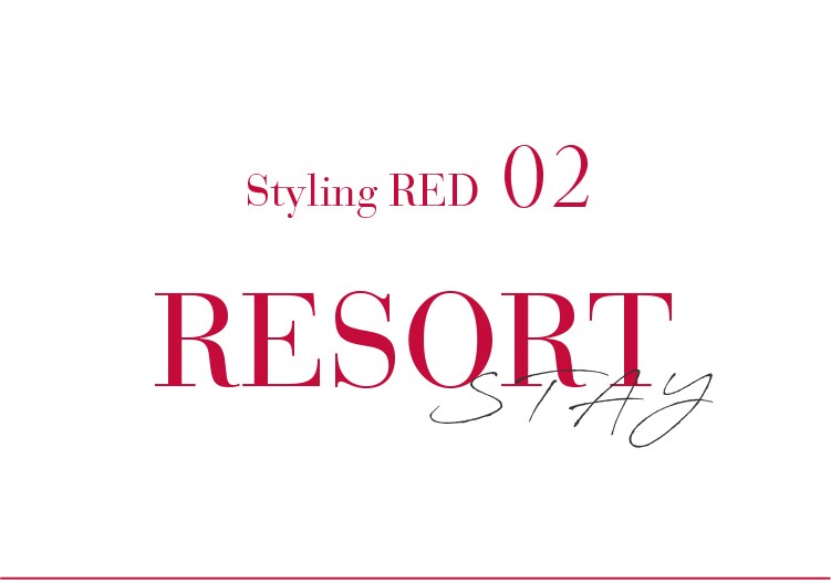Styling RED 02 RESORT STAY