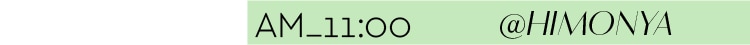 AM_11:00 @HIMONYA