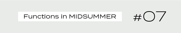 Functions in MIDSUMMER  #07